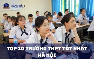 Top 10 trường thpt tốt nhất Hà Nội