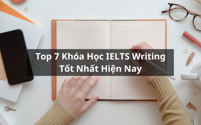 top khóa học ielts writing