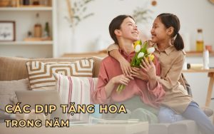 Các dịp tặng hoa trong năm