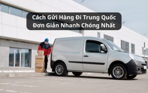 gửi hàng đi trung quốc