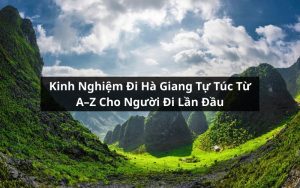 kinh nghiệm đi hà giang tự túc
