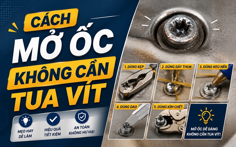 cách mở ốc không cần tua vít